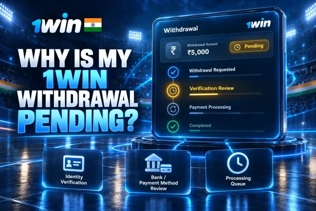 Why Is My 1Win Withdrawal Pending